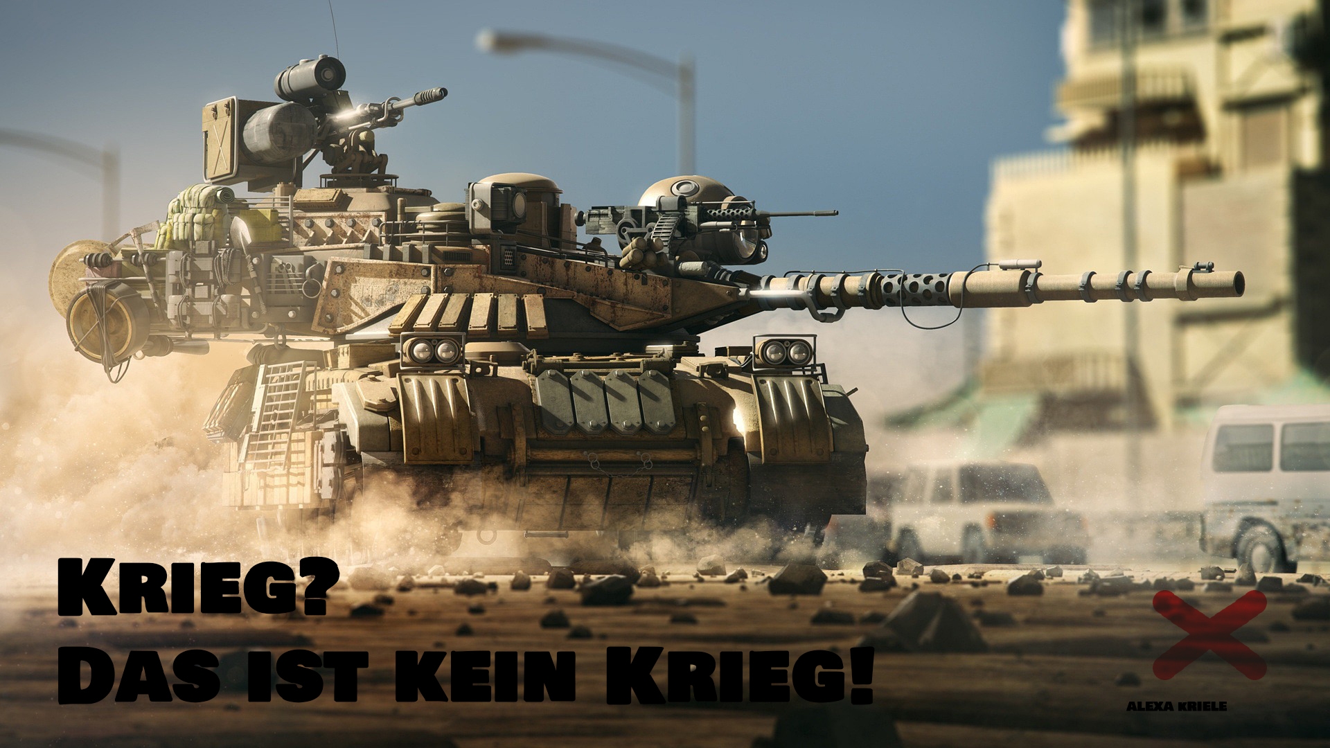 Krieg? Das ist kein Krieg!